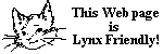 [ ,,^..^,, This Web Page is Lynx Friendly! ]